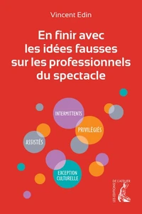 En finir avec les idées fausses sur les professionnels du spectacle