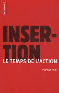 Insertion : le temps de l'action