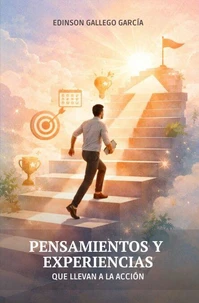 Pensamientos Y Experiencias Que Llevan A La Acción