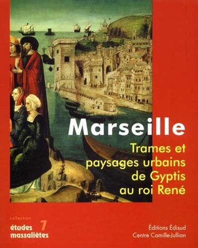  Edisud - Marseille - Trames et paysages urbains de Gyptis au roi René.