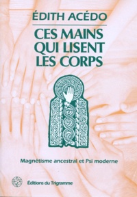 Edith Acedo - Ces mains qui lisent les corps.