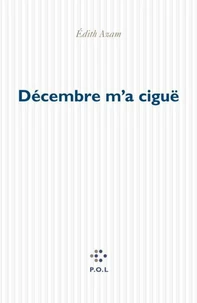 Décembre m'a ciguë