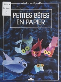 Edith Barker et Mariane Hufschmitt - Petites bêtes en papier.