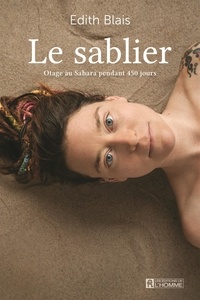 Edith Blais - Le sablier - Otage au Sahara pendant 450 jours.