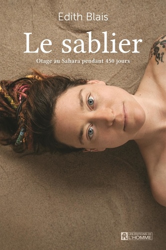 Edith Blais - Le Sablier - Otage au Sahara pendant 450 jours.