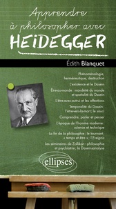 Edith Blanquet - Apprendre à philosopher avec Heidegger.