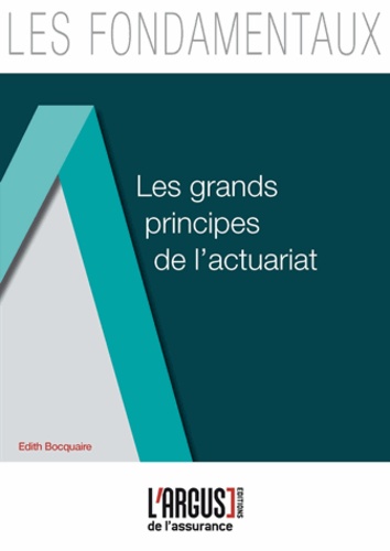 Edith Bocquaire - Les grands principes de l'actuariat.