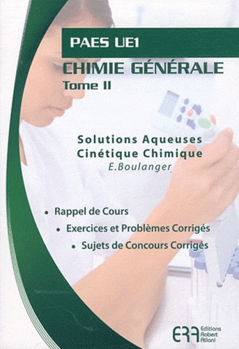 Edith Boulanger - Chimie générale - Tome 2, Solutions aqueuses, cinétique chimique.