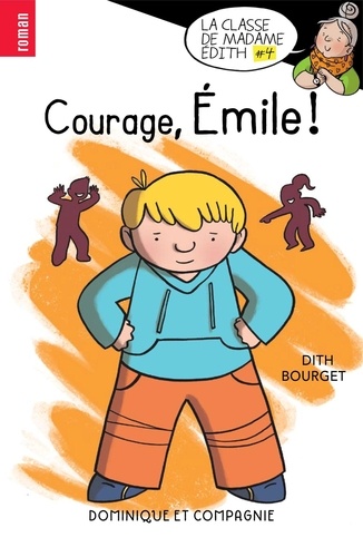 Edith Bourget et  Boum - Dans la classe de Mme Édith  : Courage, Émile !.