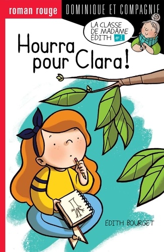 Edith Bourget et Samantha Leriche-Gionet - Dans la classe de Mme Édith  : Hourra pour Clara !.