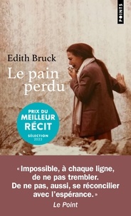 Edith Bruck - Le pain perdu.