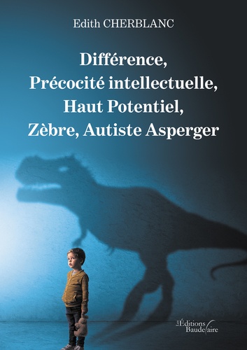 Différence, précocité intellectuelle, haut potentiel, zèbre, autiste asperger