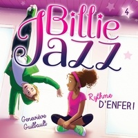 Edith Cochrane et Geneviève Guilbault - Billie Jazz - Tome 4 - Rythme d'enfer !.