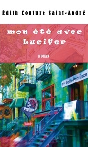 Edith Couture Saint-André - Mon été avec Lucifer.