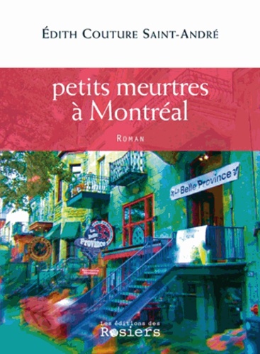 Edith Couture Saint-André - Petits meurtres à Montréal.