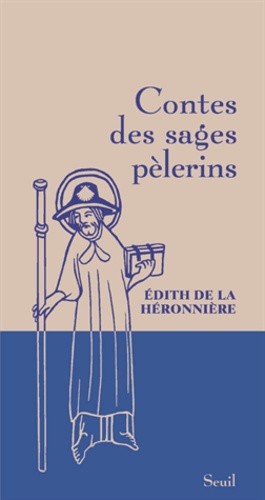Edith de La Héronnière - Contes des sages pélerins.