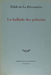 Edith de La Héronnière - La ballade des pèlerins - Récit.