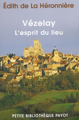 Edith de La Héronnière - Vézelay - L'esprit du lieu.