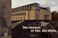 Edith Desrousseaux de Medrano et Clotilde Bizot-Espiard - Des hommes, un lieu, des objets - Histoire et renaissance du Mémorial de Verdun (1967-2017). 1 DVD