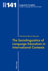 Edith Esch et Martin Solly - The Sociolinguistics of Language Education in International Contexts.