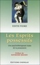 Edith Fiore - Les esprits possessifs - Une psychothérapeute traite de la possession.