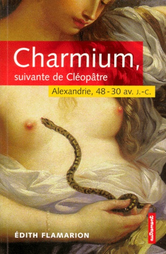 Edith Flamarion - Charmium, Suivante De Cleopatre. Alexandrie, 48-30 Av. J.-C..
