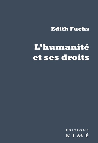 Edith Fuchs - L'humanité et ses droits.