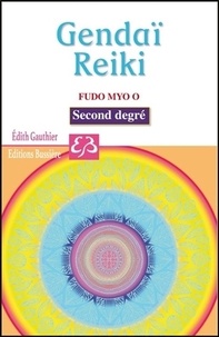 Edith Gauthier - Reiki, Gendaï Reiki Fudo Myo O Ho - Livret d'accompagnement du deuxième degré, Okuden.