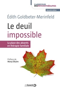 Edith Goldbeter-Merinfeld - Le deuil impossible - La place des absents en thérapie familiale.