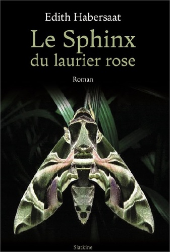 Edith Habersaat - Le Sphinx du laurier rose.