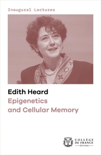 Edith Heard - Epigenetics and Cellular Memory - Inaugural Lecture delivered on Thursday 13 December 2012.