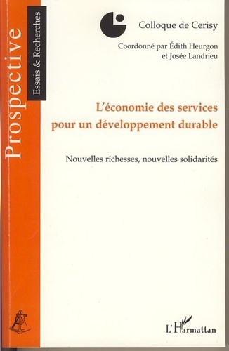 Edith Heurgon - L'économie des services pour un développement durable - Nouvelles richesses, nouvelles solidarités.