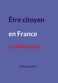 Etre citoyen en France au XXIe siècle