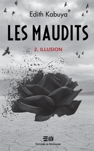 Edith Kabuya - Les Maudits  : Les Maudits - Tome 2 - Illusion.