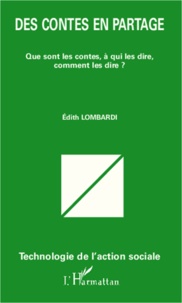 Edith Lombardi - Des contes en partage - Que sont les contes, à qui les dire, comment les dire ?.