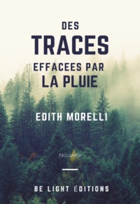 Edith Morelli - Des traces effacées par la pluie.