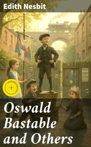 Oswald Bastable and Others