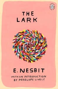 Edith Nesbit - The Lark - Introduction by Booker Prize-Winning Author Penelope Lively.