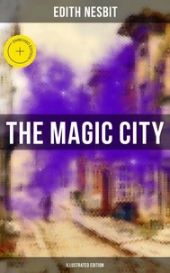 THE MAGIC CITY (Illustrated Edition)
