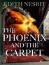 Edith Nesbit - The Phoenix and The Carpet.