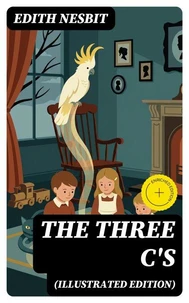 The Three C's (Illustrated Edition)