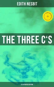 THE THREE C'S (Illustrated Edition)