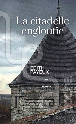 Edith Payeux - La citadelle engloutie.