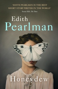 Edith Pearlman - Honeydew.