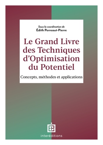 Le Grand Livre des Techniques d'Optimisation du Potentiel. Concepts, méthodes et applications