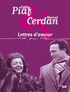 Edith Piaf et Marcel Cerdan - Lettres d'amour - Moi pour toi.
