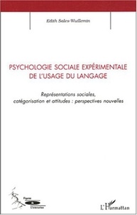 Edith Sales-Wuillemin - Psychologie sociale expérimentale de l'usage du langage - Représentations sociales, catégorisation et attitudes : perspectives nouvelles.
