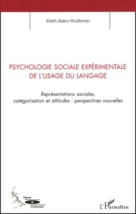 Edith Sales-Wuillemin - Psychologie sociale expérimentale de l'usage du langage - Représentations sociales, catégorisation et attitudes : perspectives nouvelles.