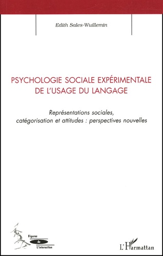 Psychologie sociale expérimentale de l'usage du langage. Représentations sociales, catégorisation et attitudes : perspectives nouvelles