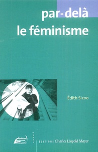 Edith Sizoo - Par-delà le féminisme.